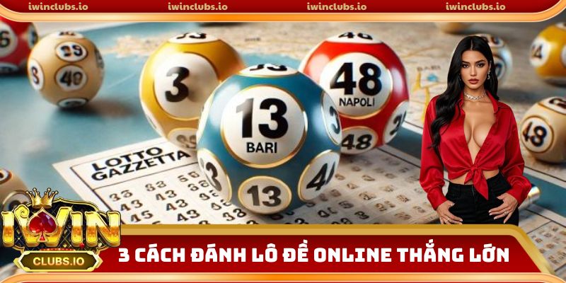 3 cách đánh lô đề online thắng lớn