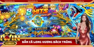 X2 Kho Báu Với Bí Kíp Bắn Cá Long Vương Bách Phát Bách Trúng