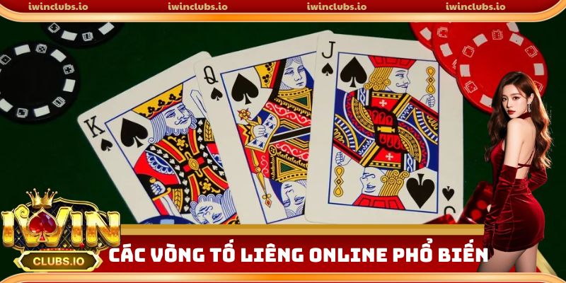 Các vòng tố liêng online phổ biến