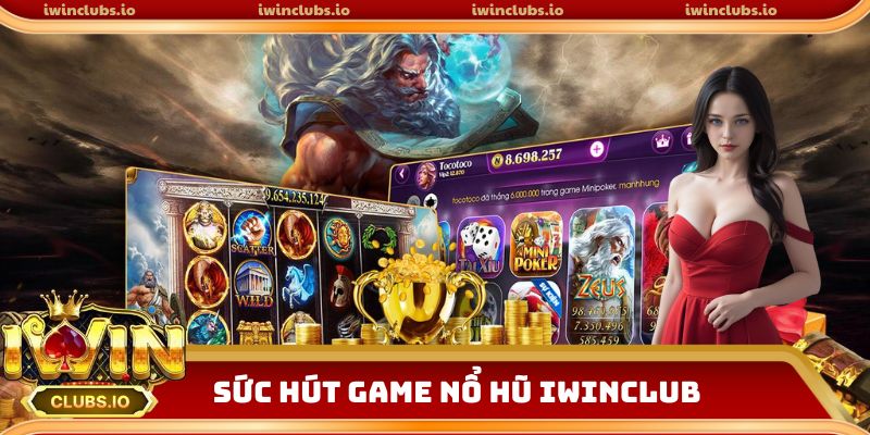 Game nổ hũ tại iwinclub cực kỳ hấp dẫn