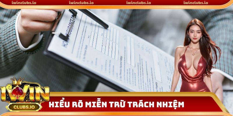 Hiểu rõ miễn trừ trách nhiệm iwinclub