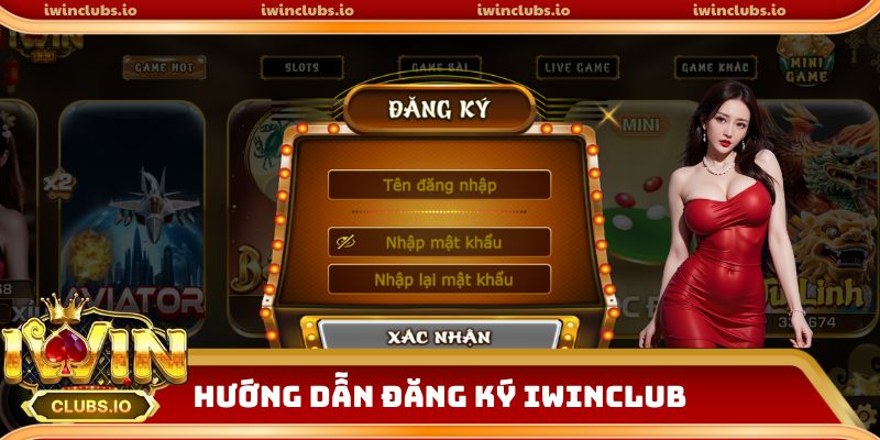 Hướng dẫn đăng ký iwinclub