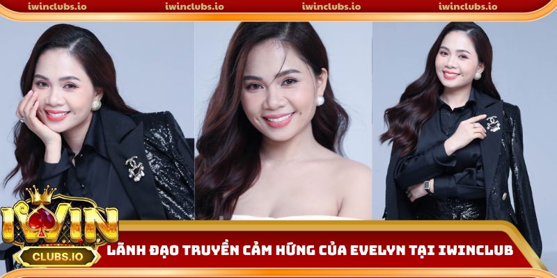Phong cách lãnh đạo truyền cảm hứng của Evelyn Trần