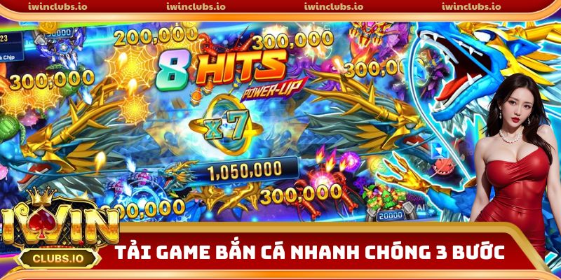 Tải game bắn cá nhanh chóng 3 bước