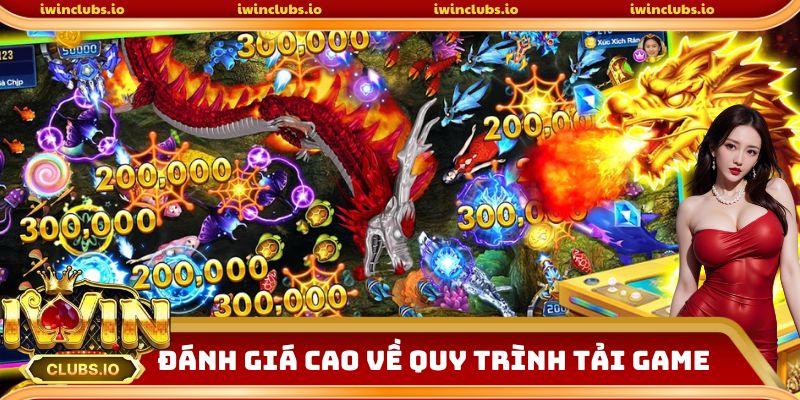 Iwinclub được đánh giá cao về quy trình tải game